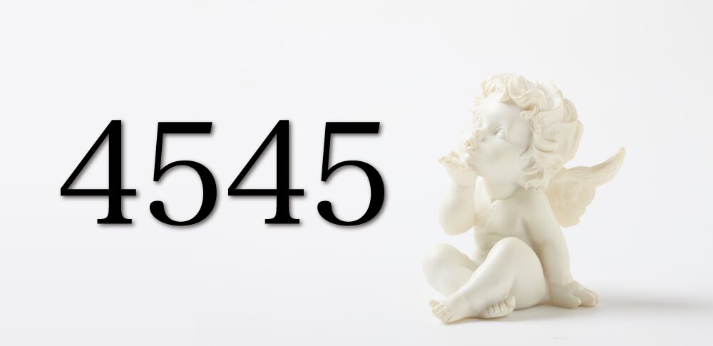 【4545】エンジェルナンバーが示す意味｜あなたが人生に訪れる大きな変化を前向きに受け入れ、着実に安定した基盤を築いている